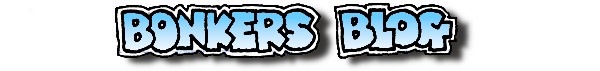 Bonkers Blog