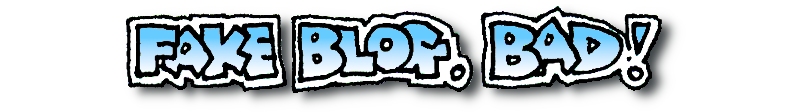 Fake Blog. Bad!