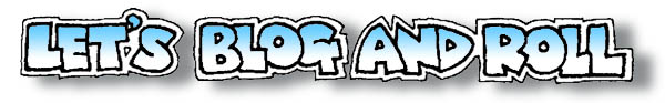 Let's Blog and Roll