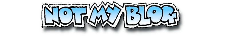 Not My Blog