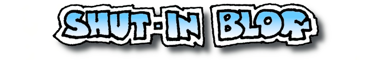 Shut-In Blog