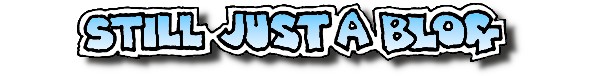 Still Just A Blog