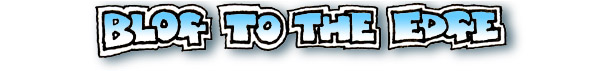 Blog to the Edge